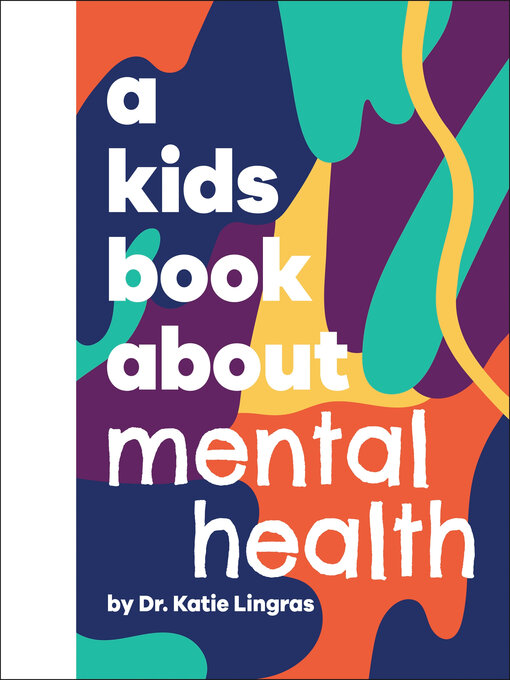 Title details for A Kids Book About Mental Health by Katie Lingras - Available
